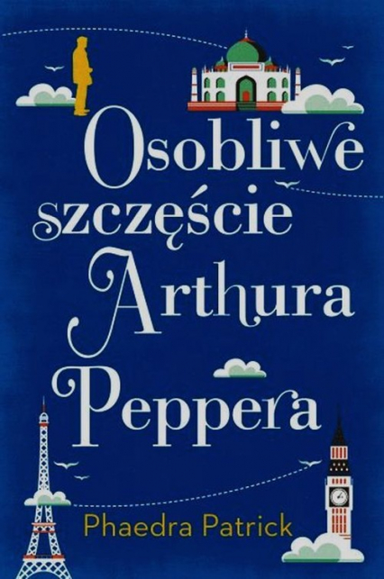 Osobliwe szczęście Arthura Peppera - Phaedra Patrick | okładka