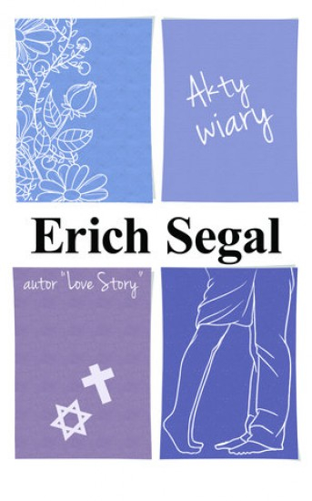 Akty wiary - Erich Segal | okładka
