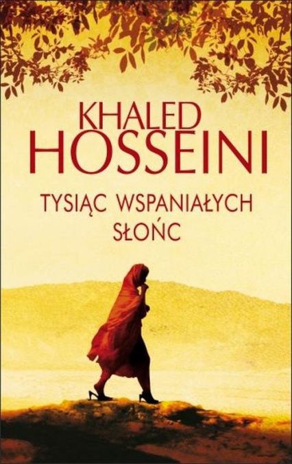 Tysiąc wspaniałych słońc - Khaled  Hosseini | okładka