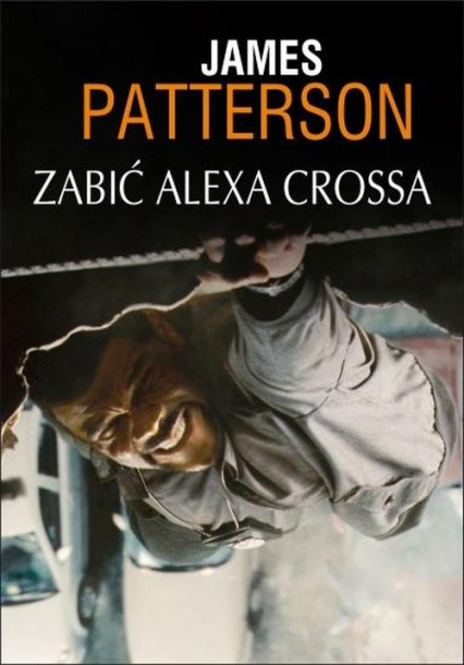 Zabić Alexa Crossa - James Patterson | okładka