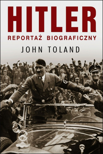 Hitler. Reportaż biograficzny - John  Toland | okładka