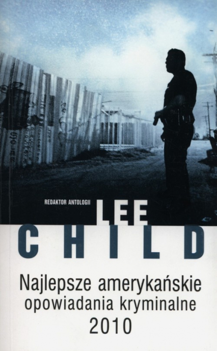 Najlepsze amerykańskie opowiadania kryminalne 2010 - Lee Child | okładka