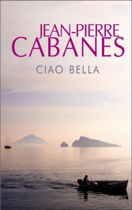 Ciao bella - Jean-Pierre  Cabanes | okładka