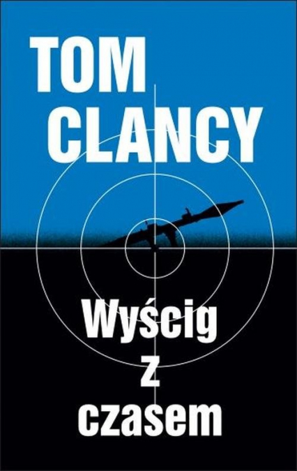 Wyścig z czasem - Tom  Clancy | okładka