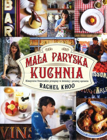 Mała paryska kuchnia - Rachel Khoo | okładka