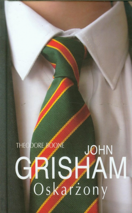 Theodore Boone: Oskarżony - John Grisham | okładka