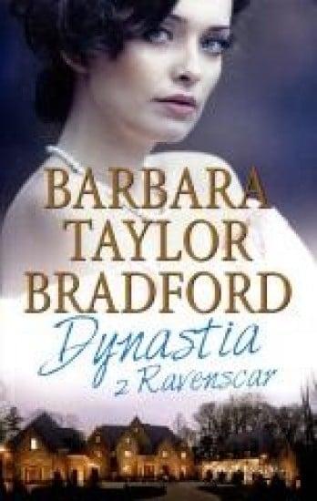 Dynastia z Ravenscar - Barbara Taylor Bradford | okładka