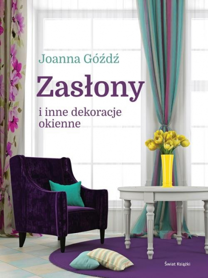 Zasłony i inne dekoracje okienne - Joanna Góźdź | okładka