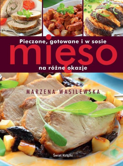 Pieczone, gotowane i w sosie mięso na różne okazje - Marzena Wasilewska | okładka
