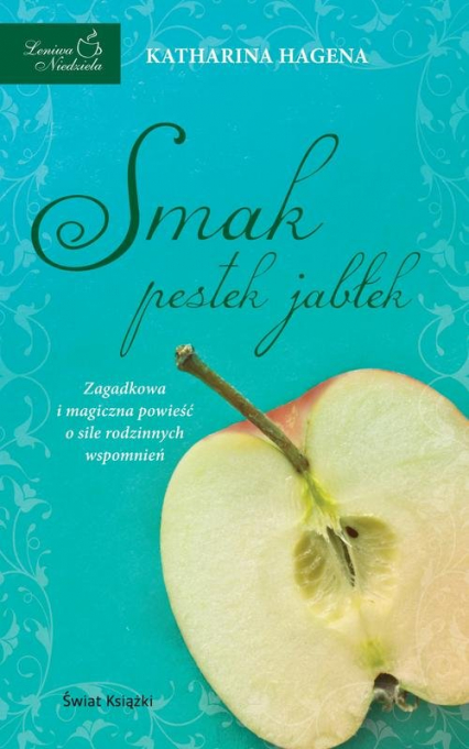 Smak pestek jabłek - Katharina Hagena | okładka