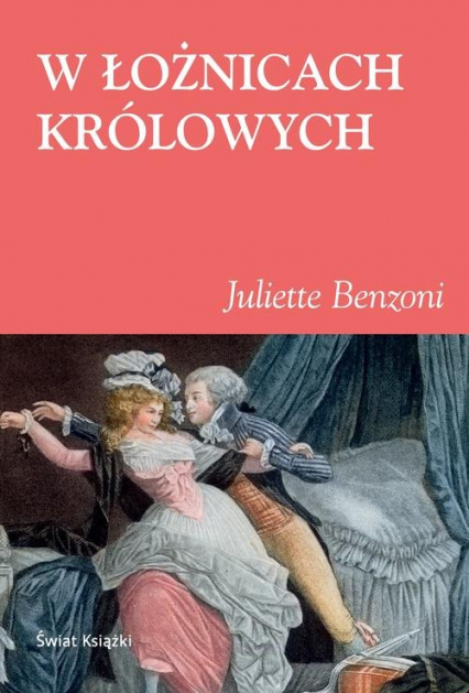 W łożnicach królowych - Juliette  Benzoni | okładka
