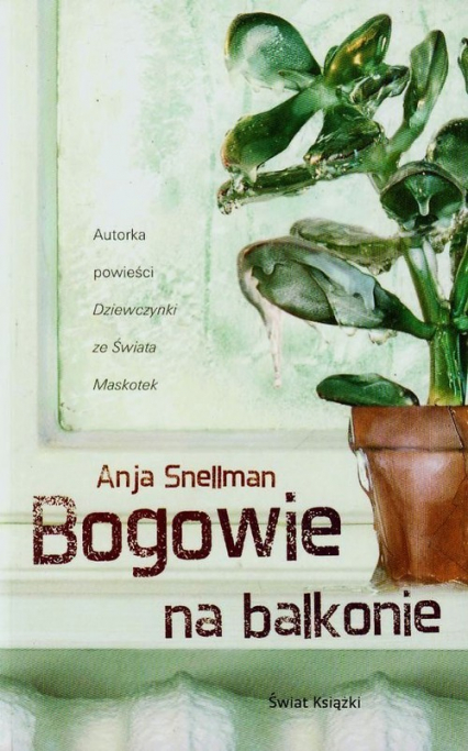 Bogowie na balkonie - Anja Snellman | okładka