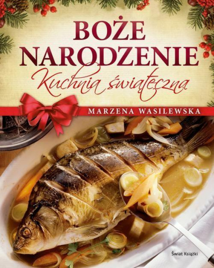 Boże Narodzenie. Kuchnia świąteczna - Marzena Wasilewska | okładka