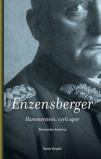 Hammerstein, czyli upór. Niemiecka historia - Hans Magnus Enzensberger | okładka