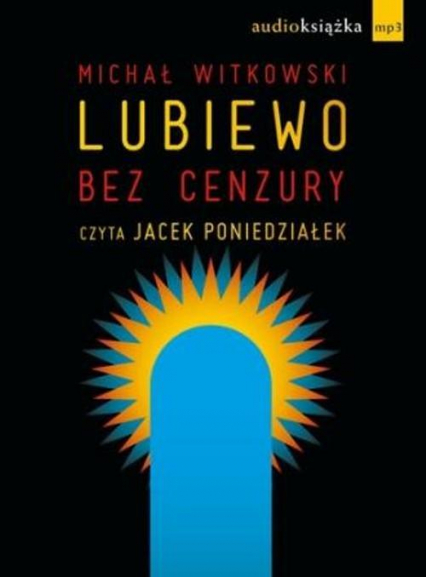Lubiewo bez cenzury. Audiobook - Jacek Poniedziałek | okładka