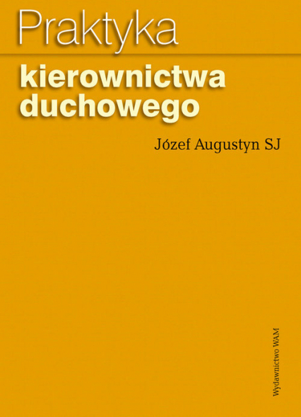 Praktyka kierownictwa duchowego - Augustyn Józef | okładka