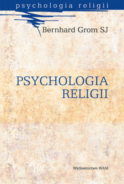 Psychologia religii - Bernhard Grom | okładka