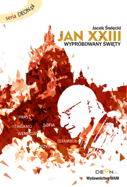 JAN XXIII. Wypróbowany święty - Jacek Święcicki | okładka