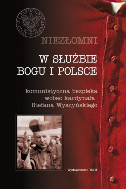 Niezłomni. W służbie Boga i Polski - Praca zbiorowa | okładka