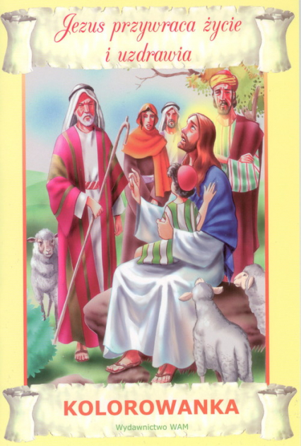 Kolorowanka. Jezus przywraca życie i uzdrawia - Przemysław Sałamacha | okładka