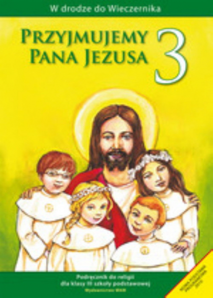 Przyjmujemy Pana Jezusa 3 Religia Podręcznik szkoła podstawowa - Kubik Władysław | okładka
