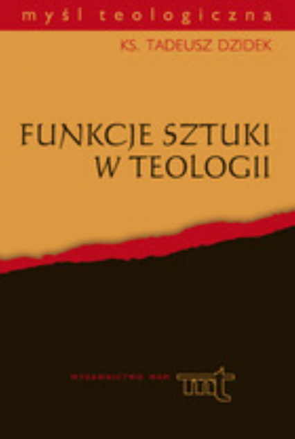 Funkcje sztuki w teologii - Tadeusz Dzidek | okładka