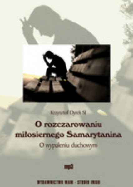 O rozczarowaniu miłosiernego Samarytanina mp3 - Krzysztof Dyrek | okładka