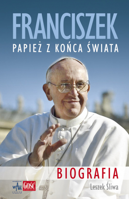 Franciszek. Papież z końca świata - Leszek Śliwa | okładka