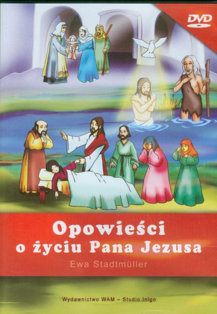 Opowieści o życiu Pana Jezusa DVD - Ewa Stadtmuller | okładka