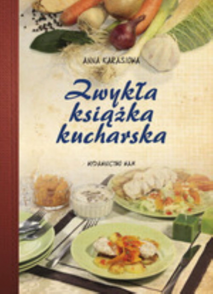 Zwykła książka kucharska - Anna Karasiowa | okładka