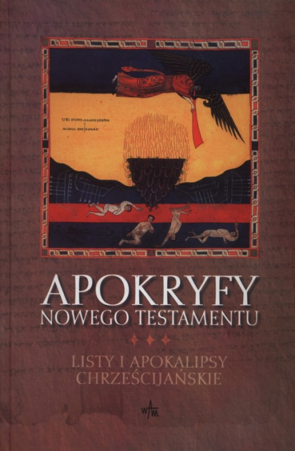 Apokryfy Nowego Testamentu. Listy i Apokalipsy chrześcijańskie - Marek Starowieyski | okładka