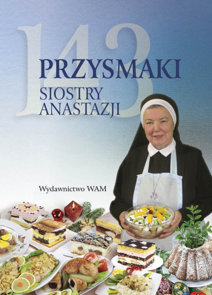 143 przysmaki Siostry Anastazji - Anastazja Pustelnik | okładka