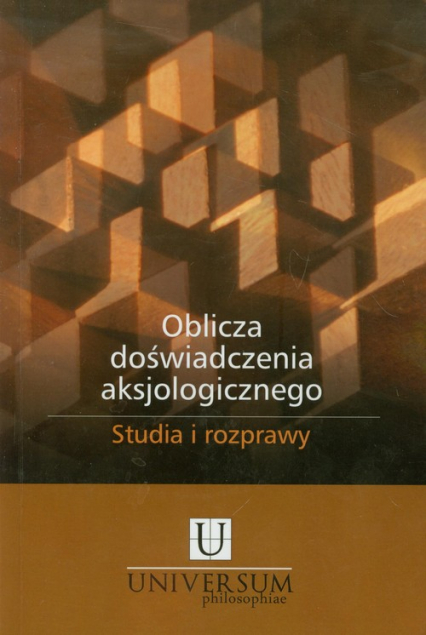 Oblicza doświadczenia aksjologicznego - Redakcja naukowa Piotr Duchliński i Grzegorz Hołub | okładka