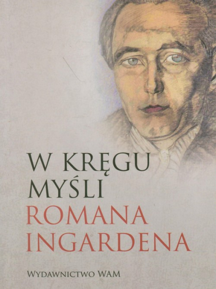 W kręgu myśli Romana Ingardena - Praca zbiorowa | okładka