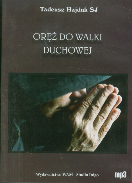 Oręż do walki duchowej CD - Tadeusz Hajduk | okładka
