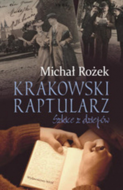 Krakowski raptularz. Szkice z dziejów - Michał Rożek | okładka