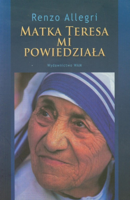 Matka Teresa mi powiedziała - Allegri Renzo | okładka