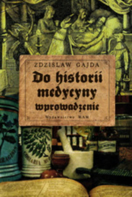 Do historii medycyny wprowadzenie - Zdzisław Gajda | okładka