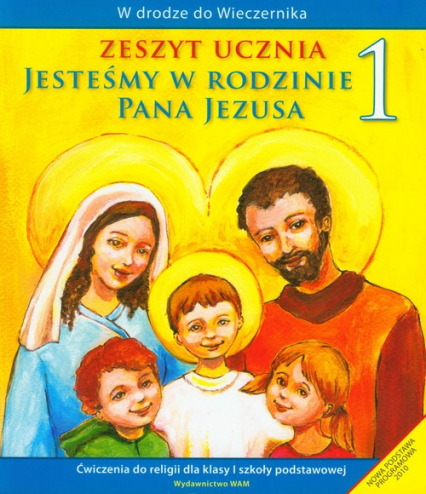 Jesteśmy w rodzinie Pana Jezusa 1 Zeszyt ucznia Ćwiczenia do religii dla klasy 1 szkoły podstawowej - Kubik Władysław | okładka