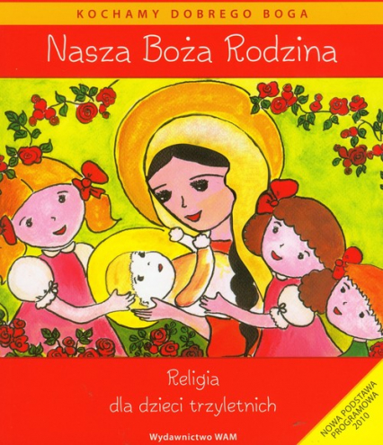 Katechizm dla 3-latków Nasza Boża Rodzina - Czarnecka Dominika | okładka