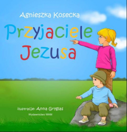 Przyjaciele Jezusa - Agnieszka Kosecka | okładka