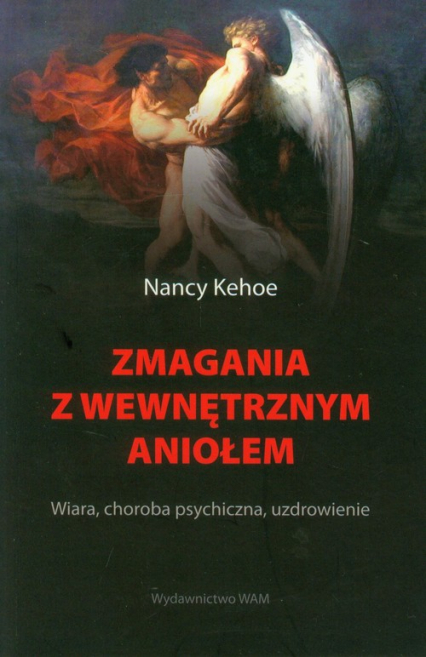 Zmagania z wewnętrznym Aniołem - Nancy Kehoe | okładka