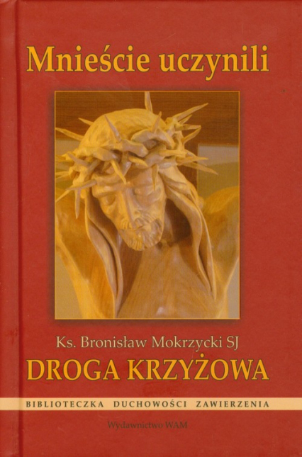 Droga Krzyżowa Mnieście uczynili - Bronisław Mokrzycki | okładka