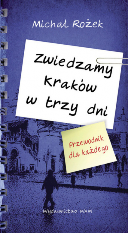 Zwiedzamy Kraków w trzy dni - Michał Rożek | okładka