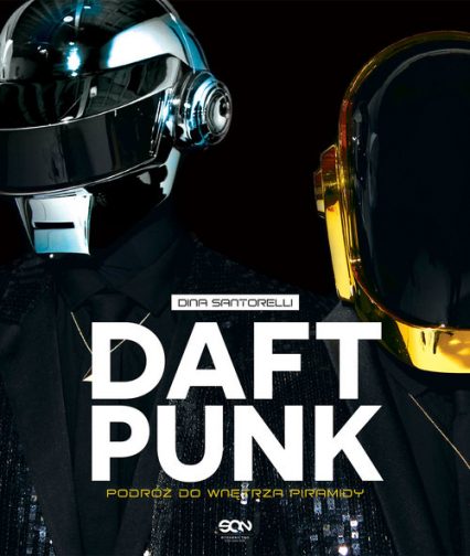 Daft Punk. Podróż do wnętrza piramidy - Dina Santorelli | okładka