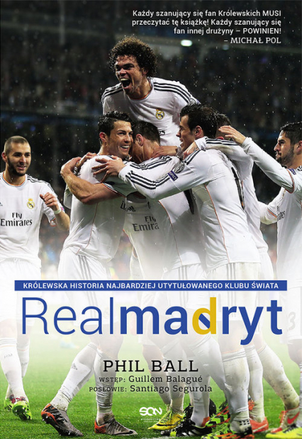 Real Madryt. Królewska historia najbardziej utytułowanego klubu świata - Phil Ball | okładka