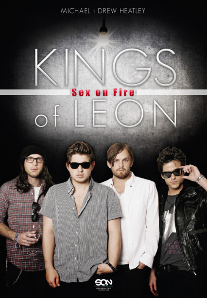 Kings of Leon. Sex on Fire - Heatley Drew, Heatley Michael | okładka