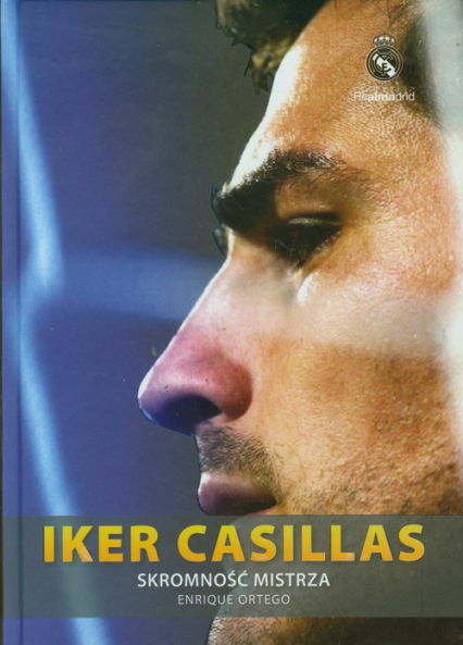 Iker Casillas. Skromność mistrza - Enrique Ortego | okładka