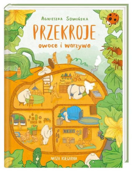 Przekroje owoce i warzywa - Agnieszka Sowińska | okładka