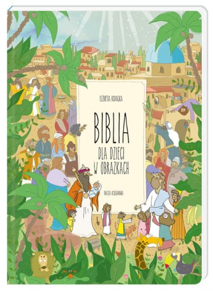 Biblia dla dzieci w obrazkach - Elżbieta Kidacka | okładka